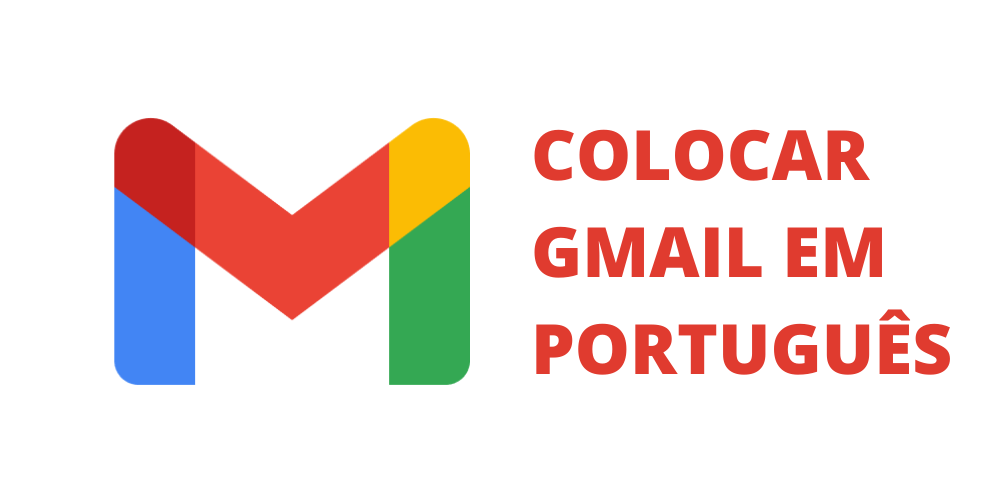Como colocar o Gmail em português